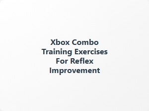 Xbox Combo Training for Reflex Improvement