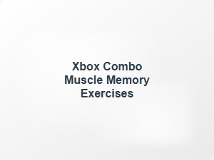 Xbox Combo Muscle Memory Drills